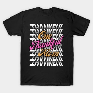 One Thankful Mom-Flip Mirror Text Typography Thanksgiving T-Shirt